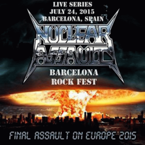 Nuclear Assault : Live In Barcelona, Spain 2015